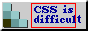 i believe in you :) css is difficult